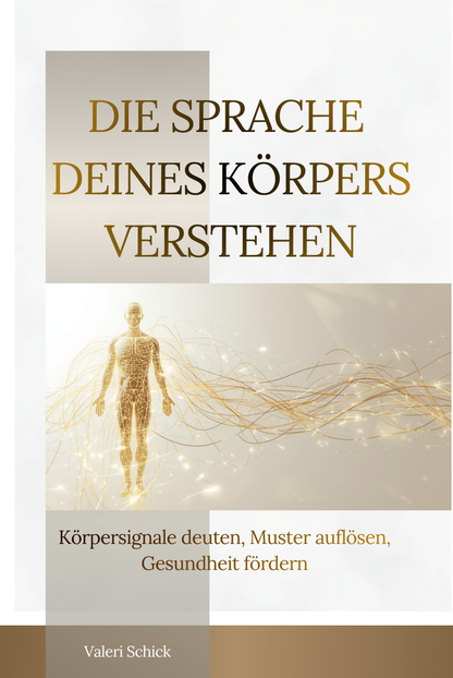 Die Sprache deines Körpers verstehen: Körpersignale deuten, Muster auflösen, Gesundheit fördern – Buchcover