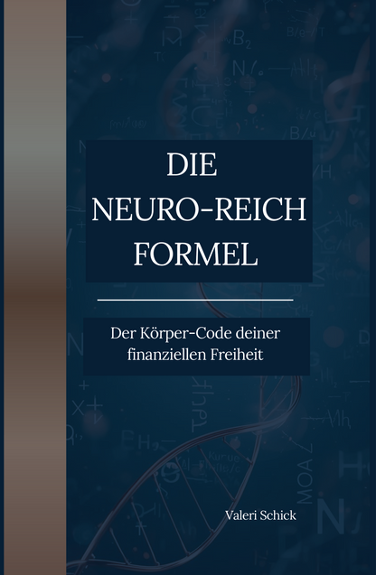 DIE NEURO-REICH-FORMEL: Der Körper-Code deiner finanziellen Freiheit – Buchcover